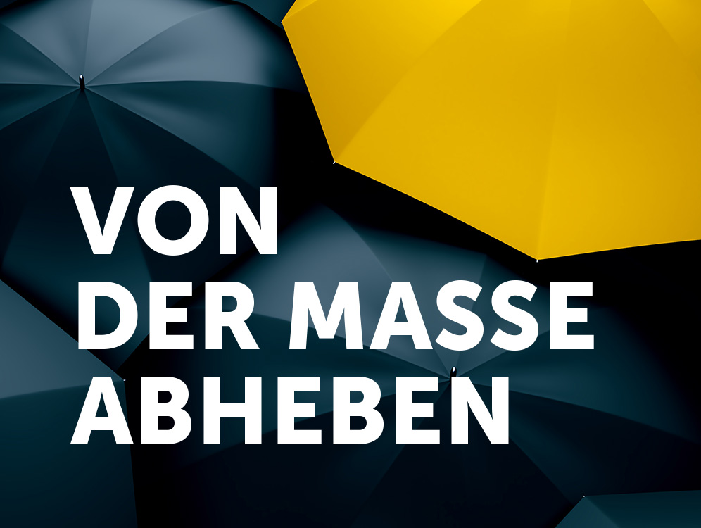 Blog Beitrag - Von der Masse abheben!